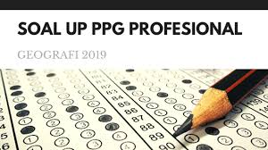 Kumpulan soal ini diharapkan bisa menambah wawasan atau referensi pengetahuan tentang materi tes unbk usbn sbmptn 2020. Soal Up Uji Pengetahuan Profesional Ppg Geografi Guru Geografi