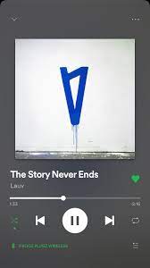Lauv the story never ends. The Story Never Ends Lauv Spotify Music Music Aesthetic Beautiful Words