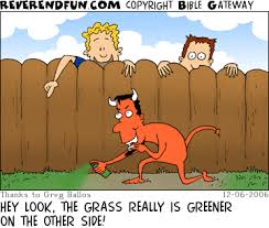 The Grass Is Always Greener On The Other Side Cartoon Cartoon For Dec 6 2006 Greener Grasses Christian Jokes Christian Cartoons Funny Christian Memes