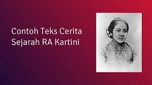 Kisah sejarah singkat ra kartini. Contoh Teks Cerita Sejarah Pahlawan R A Kartini