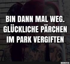 Bin Dann Mal Weg Lustige Bilder Sprüche Witze Echt Lustig