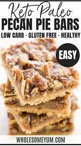 Paleo Pecan Pie Bars Low Carb Gluten Free Low Carb Recipes Dessert Paleo Pecan Pie Keto Dessert Recipes