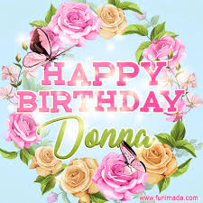 What are some good memes for donna's birthday? Beautiful Birthday Flowers Card For Donna With Animated Butterflies Download On Funimada Com