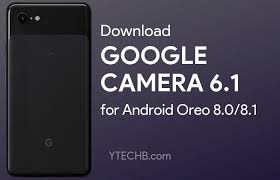 Google Camera 6 1 For Oreo Download Google Camera Android Oreo Camera