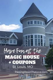 Ways To Save On Your Visit To The Magic House St Louis Magic House Magic House St Louis St Louis