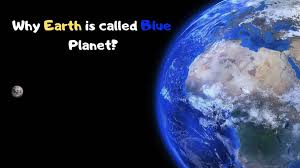 Why Earth Is Called Blue Planet? | Earth Reminder
