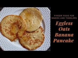 Oats Banana Pancakes Eggless Pancakes Made With Oats Flour And Banana Which Makes A Great Finger Foo Banana Oat Pancakes Baby Food Recipes Oat Pancake Recipe