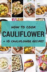 The cauliflower will get crispy on the underside and almost caramelize. How To Cook Cauliflower 10 Healthy Cauliflower Recipes A Sweet Pea Chef