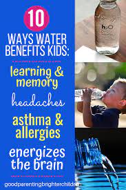 10 benefits of drinking water how it keeps kids healthy smart kids nutrition lack of energy healthy kids