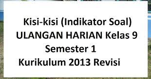 At jumat, november 23, 2018. Kisi Kisi Indikator Soal Ulangan Harian Kelas 9 Semester 1 Kurikulum 2013 Revisi Pelajaran Bahasa Indonesia Di Jari Kamu