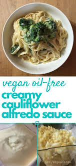 Vegan No Oil Creamy Cauliflower Alfredo Sauce Very Veganish Recipe In 2020 Oil Free Vegan Recipes Alfredo Sauce Recipe Cauliflower Alfredo Sauce