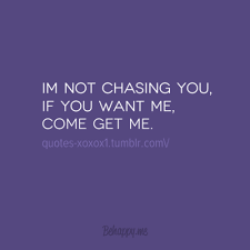 — quotes about not caring anymore quotes about not caring anymore and doing things your way #1. Not Going To Chase You Quotes Quotesgram