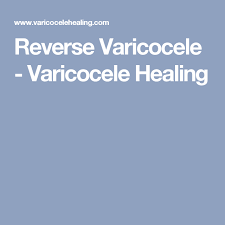 Reverse Varicocele Varicocele Healing Natural Treatments Home Treatment Treatment
