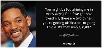 As a business owner under the age of 30 (though, i won't be able to say that much longer) i get asked fairly often, how do you do it? Will Smith Quote Will Smith Quotes Will Smith Fear Quotes