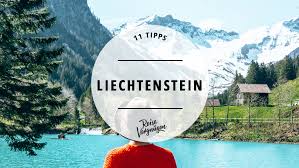 Take normal security precautions in liechtenstein. Liechtenstein Die 11 Besten Reisetipps Fur Das Kleine Alpenland Reisevergnugen