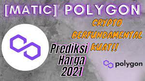 Prediksi Harga Dan Analisa Polygon Matic 2021 Crypto Bagus Untuk Investasi Fundamental Kuat Youtube