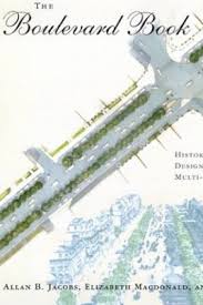 The Boulevard Book History Evolution Design Of Multiway Boulevards Allan B Jacobs Elizabeth Macdonald And Yodan Rofe Cambridge Books History Design