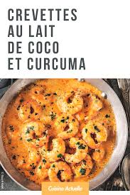 Crevettes Au Lait De Coco Et Curcuma Recettes Recette En 2020 Curcuma Recette Recette Crevette Cuite Recettes De Cuisine