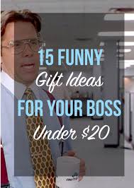 15 Funny Gift Ideas For Your Boss Under 20 Society19 Funny Boss Gifts Gifts For Boss Male Bosses Day Gifts