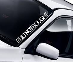 Built Not Bought Car Sticker Windscreen Windshield Jdm Drift Import Stance Scene Jdm Stickers Car Parts And Accessories Sticker Bomb