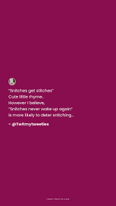 What Does Snitches Get Stitches Mean?