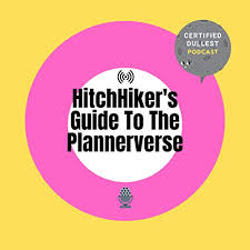 Do you like this video? The Hitchhikers Guide To The Plannerverse Episode 104 The Hitchhikers Guide To The Plannerverse Podcasts On Audible Audible Com