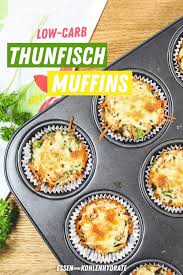 Thunfisch Muffins Rezept Essen Ohne Kohlenhydrate Rezepte Abendessen Ohne Kohlenhydrate