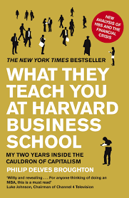 What They Teach You At Harvard Business School My Two Years