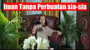 Ini adalah bukti pertobatan sejati. 20 Agustus 2020 Iman Tanpa Perbuatan Sia Sia Youtube