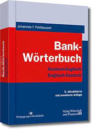 Our goal is to ensure that our clients have access to financing that helps them to pursue the necessary transition to an environmentally sustainable future and our commitment and beliefs have been further reinforced with this framework. Bank Worterbuch Deutsch Englisch Englisch Deutsch Feldbausch Johannes F Amazon De Bucher