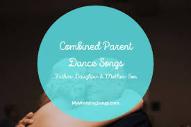 Artists of many different genres have reflected on these important relationships in their own unique ways. Combined Parent Dance Songs Father Daughter Mother Son Mws