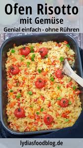 Ofen Risotto Ohne Ruhren Lydiasfoodblog Rezept Reis Mit Gemuse Risotto Reis Rezepte