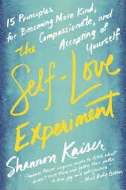 Pdf Download The Self Love Experiment Fifteen Principles For Becoming More Kind Compassionate And Accep In 2020 Self Love Books Self Help Books Motivational Books