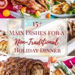 They're the perfect way to take your thanksgiving menu from boring to the most memorable meal you'll have all year. 15 Main Dishes For A Non Traditional Holiday Dinner I Just Make Sandwiches