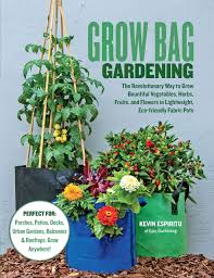 Just started out growing with hydroponics and cfl grow lights? Grow Bag Gardening The Revolutionary Way To Grow Bountiful Vegetables Herbs Fruits And Flowers In Lightweight Eco Friendly Fabric Pots Perfect Gardens Balconies Rooftops Grow Anywhere Espiritu Kevin 9780760368688 Amazon Com