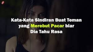 Aku cemburu itu wajar karena aku masih mencintaimu. Kata Kata Sindiran Buat Teman Yang Merebut Pacar Biar Dia Tahu Rasa Youtube