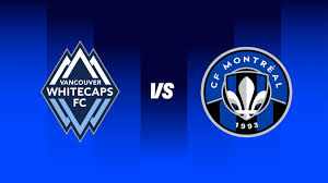 Vancouver Whitecaps FC vs. CF Montréal