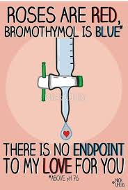 Roses Are Red Bromothymol Is Blue There Is No Endpoint To My Love For You Valentines Chemistry Joke Sciencehu Chemistry Quotes Chemistry Humor Science Puns