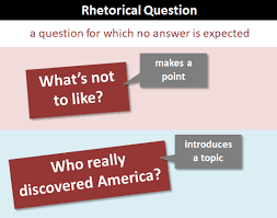 Rhetorical Question What Is A Rhetorical Question