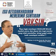 Pejabat menteri besar johor, aras 4, bangunan dato' jaafar muhammad, kota iskandar, 79503 iskandar puteri. Menteri Besar Risau Penduduk Pahang Gagal Hadir Suntik Vaksin Bn News Online