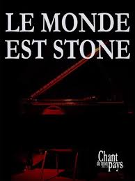 J'sais pas si c'est la terre. Le Monde Est Stone Pvg Archambault
