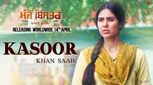 Kasoor Is The New Song From Maje Bistre Movie Lyrics Http Www Lyricshawa Com 2017 04 Kasoor Lyrics Khan Saab Manje Bistre Songs Lyrics Mp3 Song