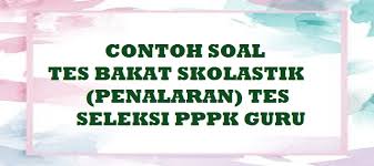 Apr 03, 2021 · artikel ini memuat 14 paket soal tes potensi skolastik (tps) dan pembahasannya. Soal Tes Bakat Skolastik Penalaran Tes Seleksi Pppk Guru Tahun 2021 Kumpulan Info Tes Cpns Dan Pppk Kumpulan Info Tes Cpns