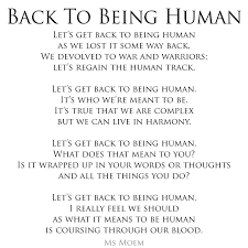 Back To Being Human Ms Moem Poems Life Etc Good Life Quotes Funny Inspirational Quotes Uplifting Quotes
