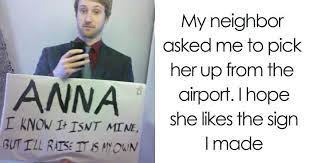 These funny and hilarious welcome sayings will surely make the situation light and your friends will be. 85 Funny And Embarrassing Airport Pickup Signs That Were Impossible To Miss Bored Panda