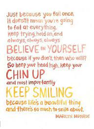 Believe In Yourself Quotes Just Because You Fail Once It Doesn T Mean You Re Going To Fail At Everything Keep Trying Hol Words Quotable Quotes Monroe Quotes
