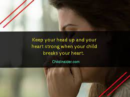 A daughter's need for her mother's love is a primal driving force that doesn't diminish with unavailability. 30 Quotes To Remember When Children Break Your Heart Child Insider