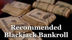 recommended blackjack bankroll and money management