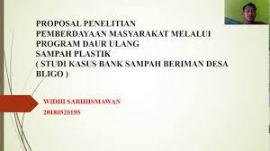 Maybe you would like to learn more about one of these? Presentasi Proposal Penelitian Pemberdayaan Masyarakat Melalui Program Daur Ulang Sampah Plastik Youtube