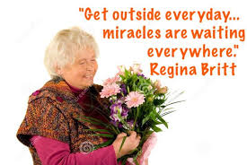 Get Outside Everyday Miracles Are Waiting Everywhere Regina Britt We Appreciate You Moore Cortner Funeral Home Wincheste Get Outside The Outsiders Britt